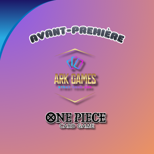 ARK-Games – Avant-Première One Piece (OP-17)